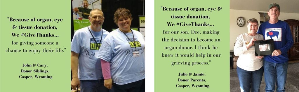 (Left) "We give thanks for giving someone a chance to enjoy their life," says John and Cary. (Right) "We give thanks for our son, Dee, making the decision to become and organ donor. I think he knew it would help in our grieving process," says Julie and Jamie.